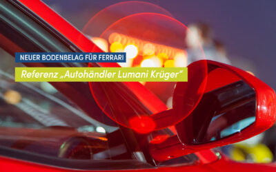 LUMANI Krüger Ferrari Vertragshändler braucht neue Bodenbeläge